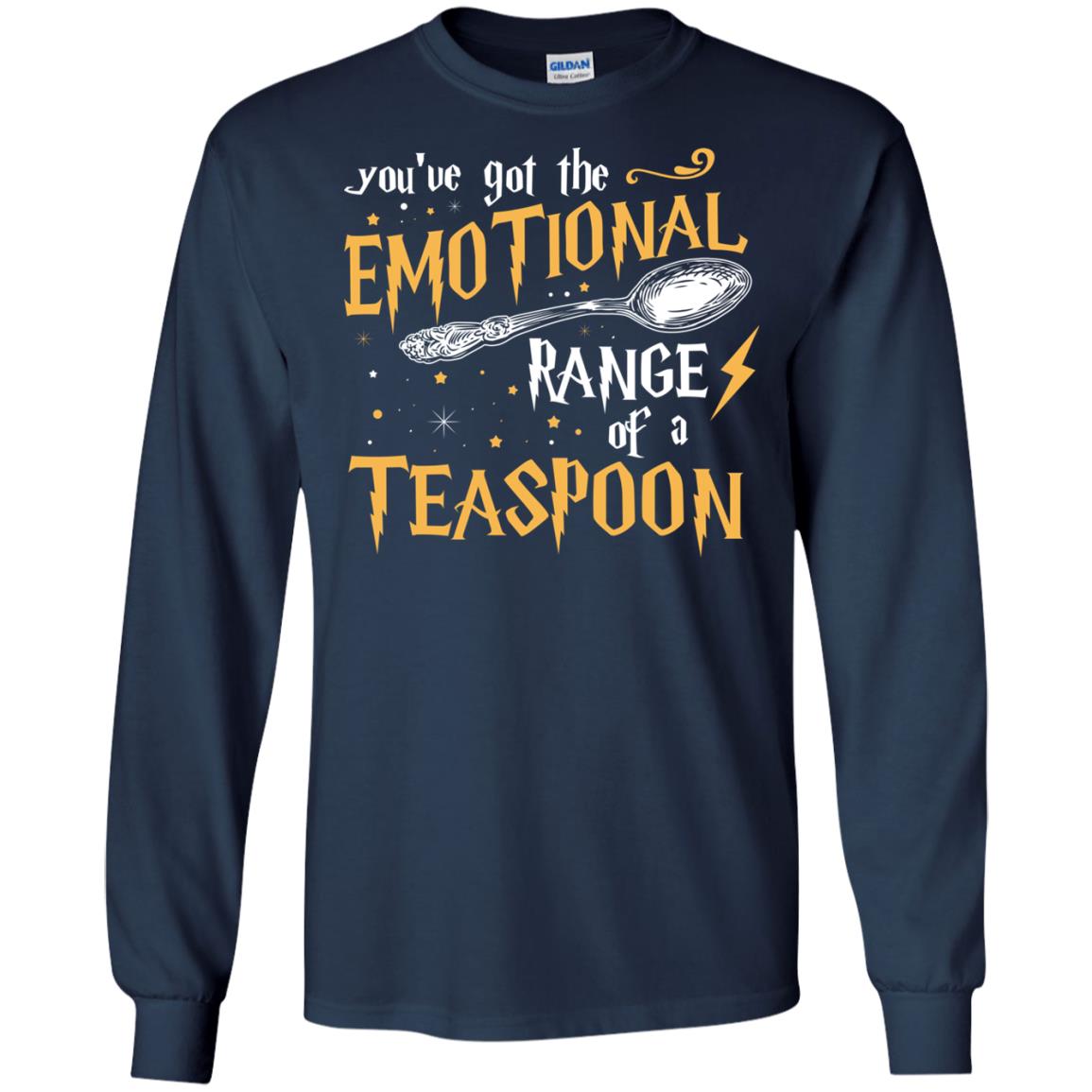 You_ve Got A Emotional Range Of A Teaspoon Harry Potter Fan T-shirtG240 Gildan LS Ultra Cotton T-Shirt