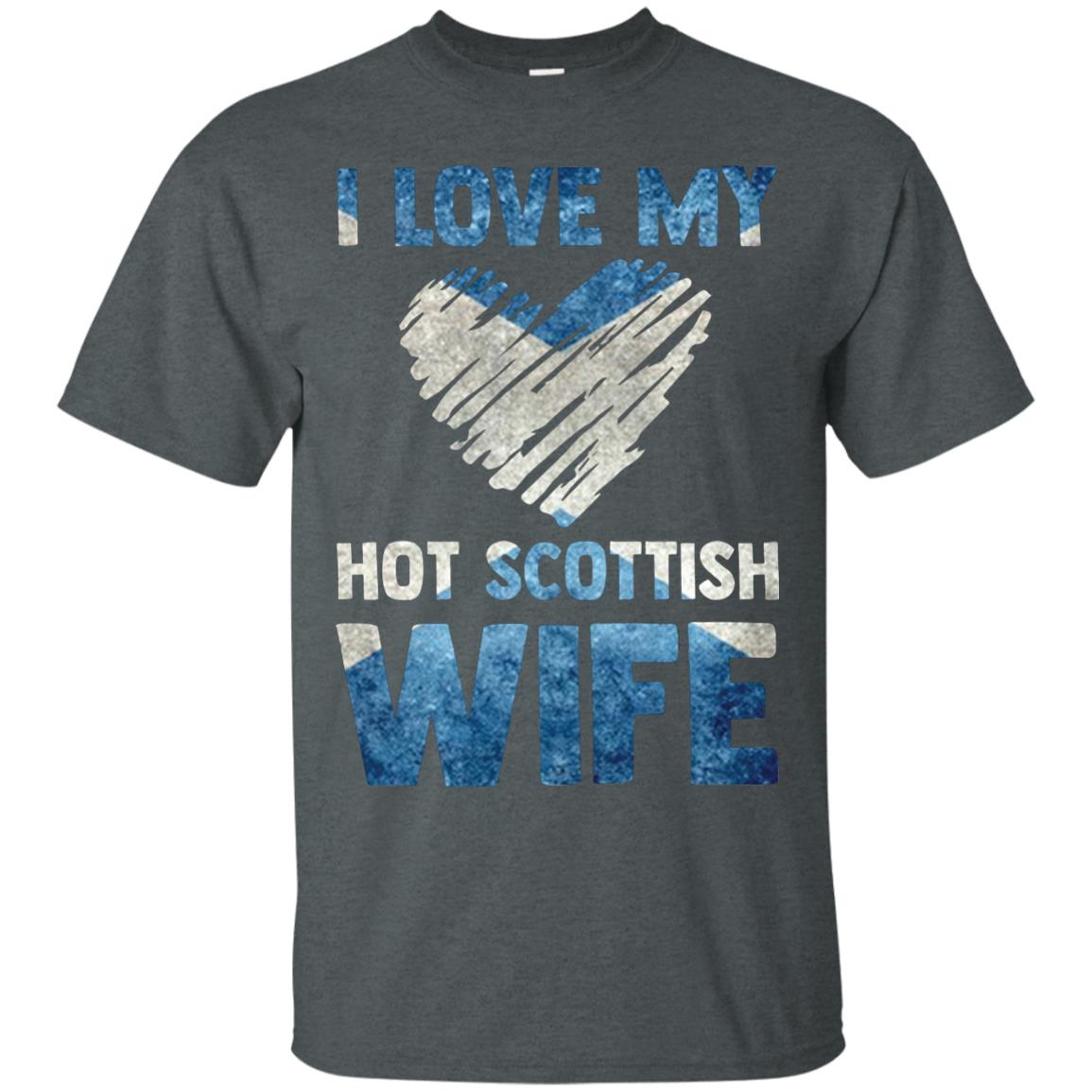 I Love My Hot Scottish Wife Scotland Flag Shirt For Husband Dark Heather