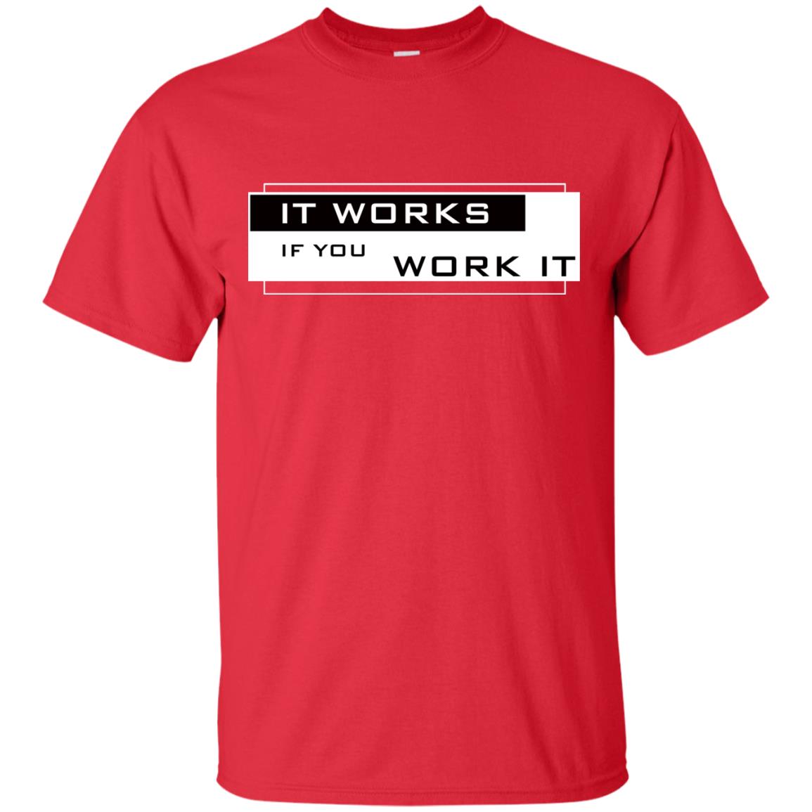 It Works If You Work It Shirt Red