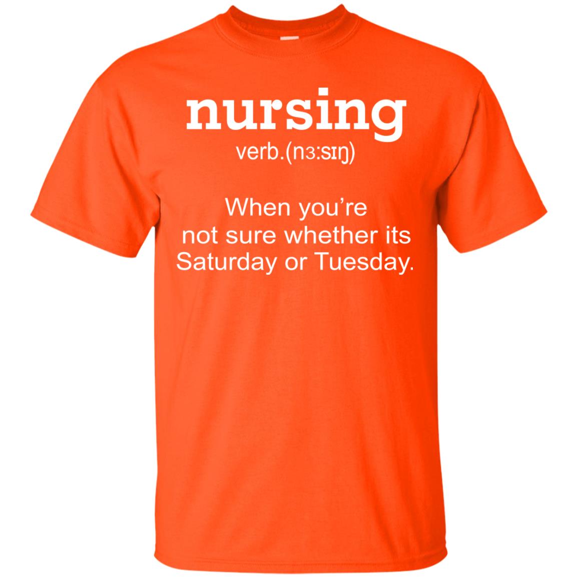 Nursing When You Are Not Sure Whether Its Saturday Or Tuesday Orange