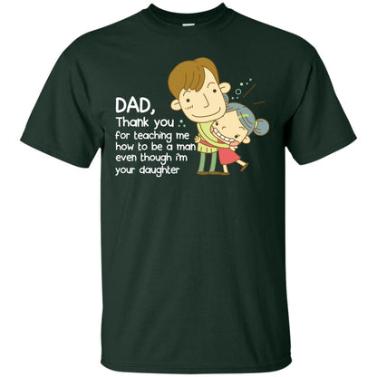 Dad Thank You For Teaching Me How To Be A Man Even Though I_m Your Daughter Forest