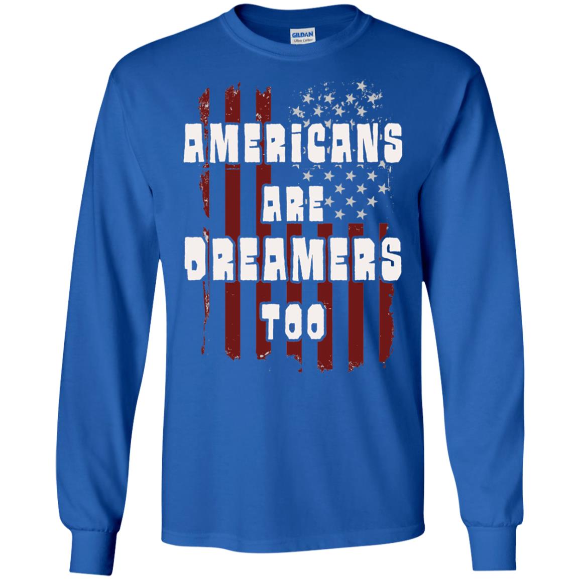 Anti Trump T-shirt Americans Are Dreamers Too Patriotic Pride Royal