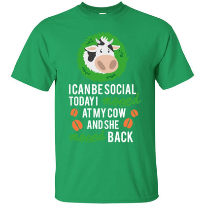 Cow T-shirt I Can Be Social Today I Mooed At My Cow Irish Green
