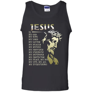 Jesus Is My God My King My Lord My Savior My Healer ShirtG220 Gildan 100% Cotton Tank Top