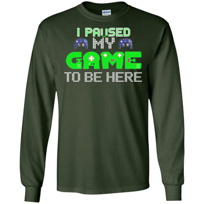 Video Gamer T-shirt I Paused My Game To Be Here Forest Green