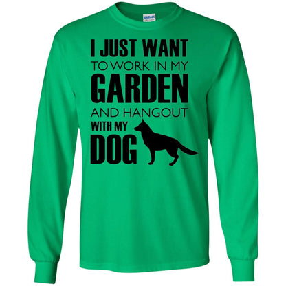 Dog Lovers T-shirt I Just Work In My Garden And Hangout With My Dog Irish Green