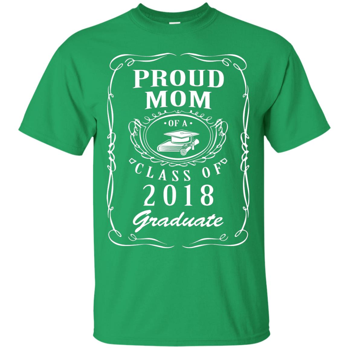 Proud Mom Of A Class Of 2018 Graduate Mommy Shirt Irish Green
