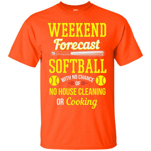 Weekend Forecast Softball No Chance Of No House Cleaning Or Cooking
