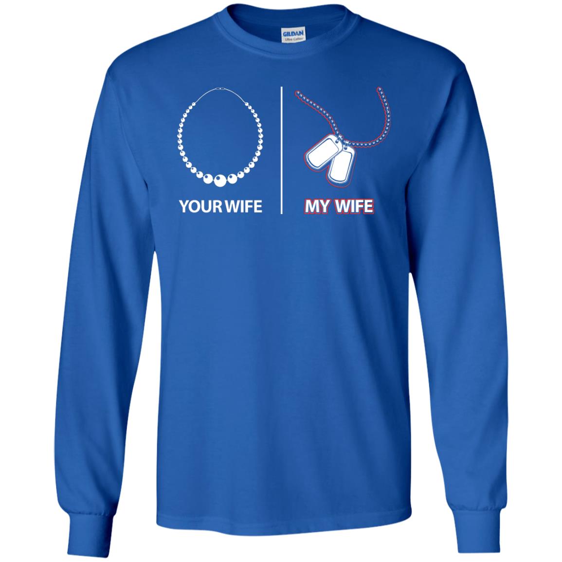 Your Wife My Wife Military Husband Shirt Royal