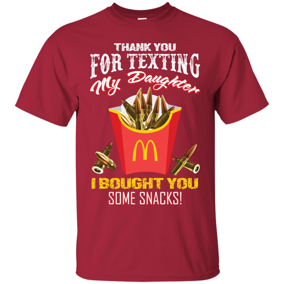 Thank You For Texting My Daughter I Bought You Some Snacks Daddy Shirt Cardinal