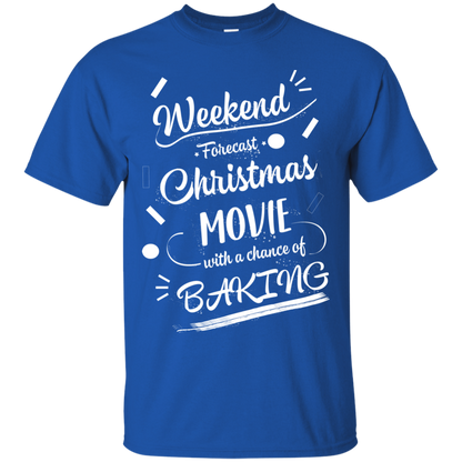 Christmas T-shirt Weekend Forecast Christmas Movie With A Chance Of Baking Royal