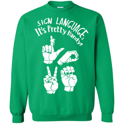 Love T-shirt Sign Language It's Pretty Handy Irish Green