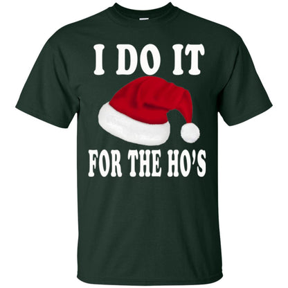 Christmas T-shirt I Do It For The Ho_s Forest Green