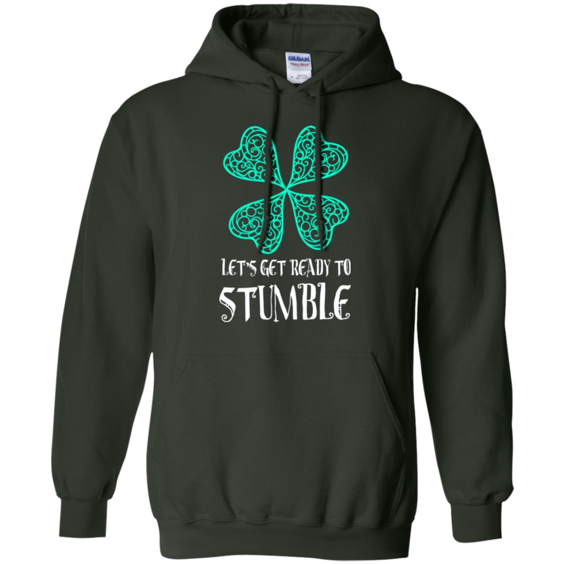 Stain Patrick's Day T-shirt Let's Get Ready To Stumble Forest Green