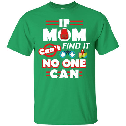 If Mom Cant Find It No One Can Mommy Shirt Irish Green
