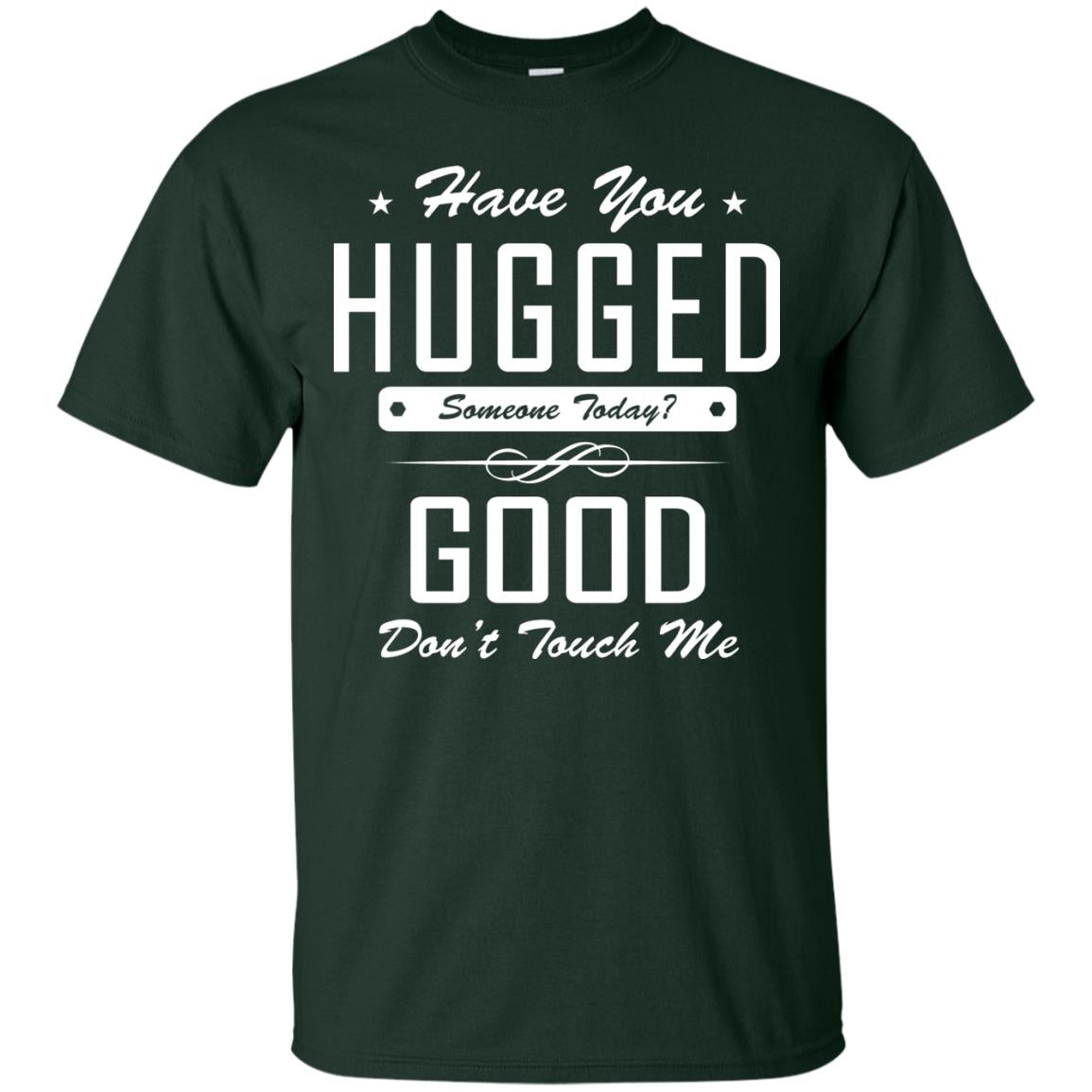 Have You Hugged Someone Today T-shirt Forest