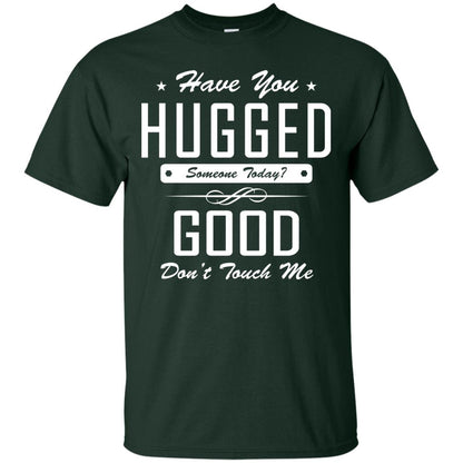 Have You Hugged Someone Today T-shirt Forest