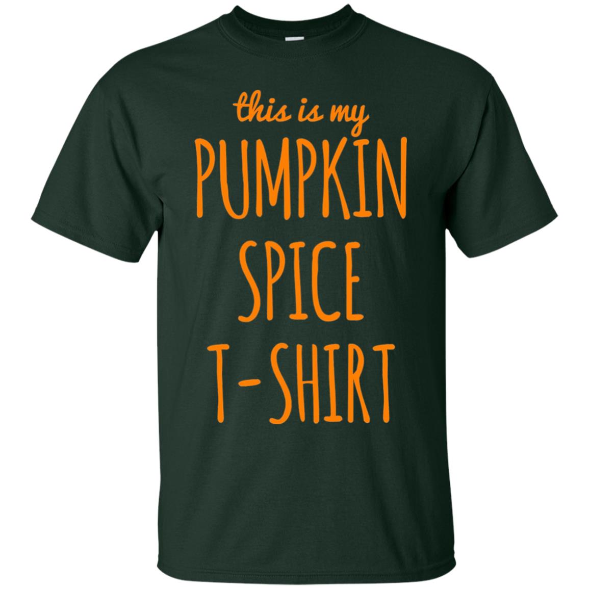 This Is My Pumpkin Spice T-shirt Forest Green