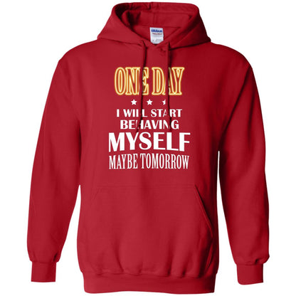 One Day I Will Start Behaving Myself Maybe Tomorrow Shirt Red
