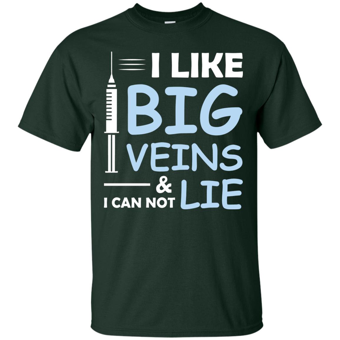 I Like Big Veins And I Can Not Lie Phlebotomist T-shirt Forest