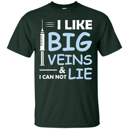 I Like Big Veins And I Can Not Lie Phlebotomist T-shirt Forest