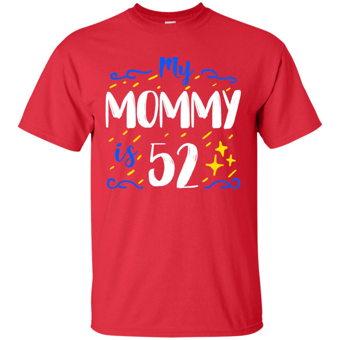 My Mommy Is 52 52nd Birthday Mommy Shirt For Sons Or Daughters Red