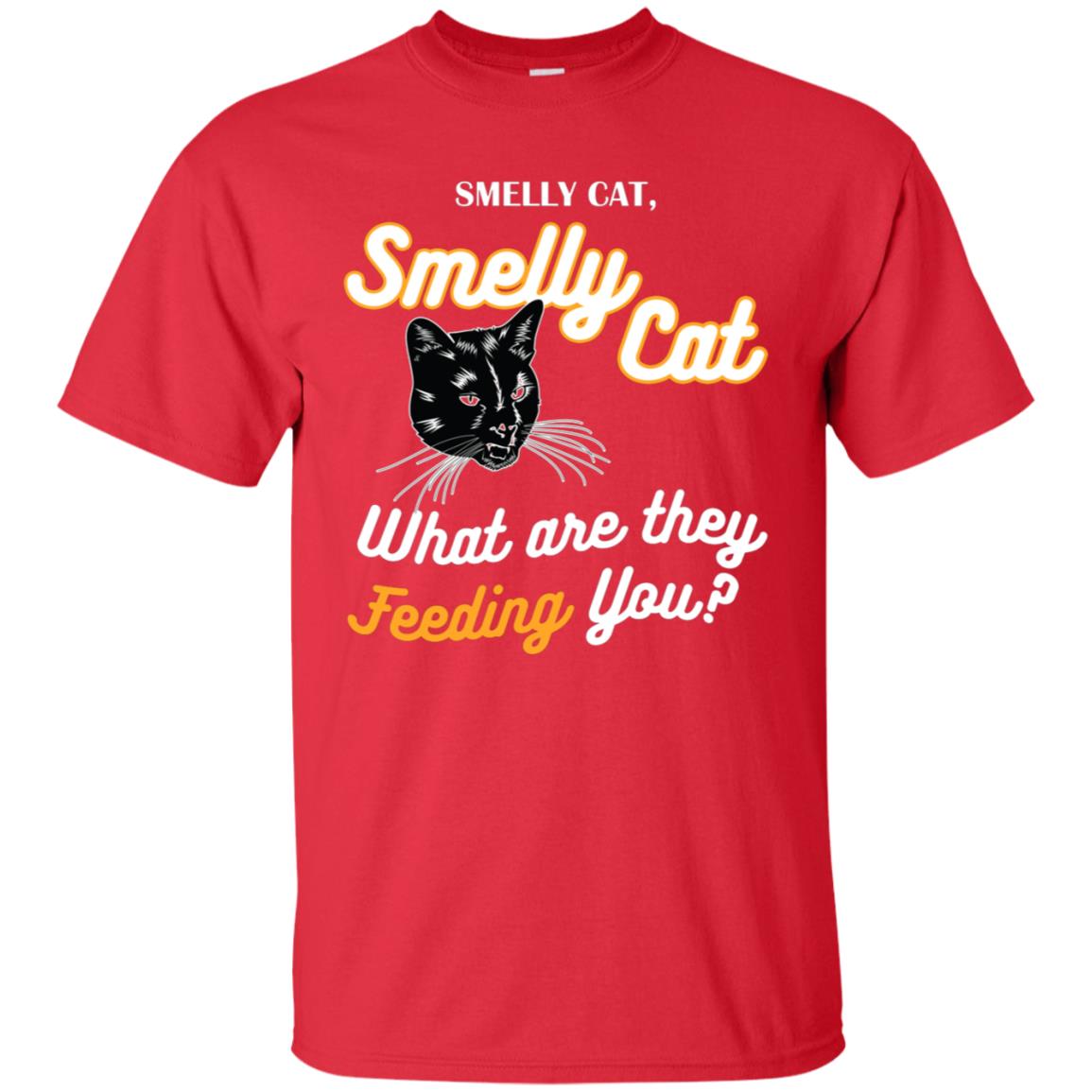 Smelly Cat What Are They Feeding You Cat Lovers Shirt Red