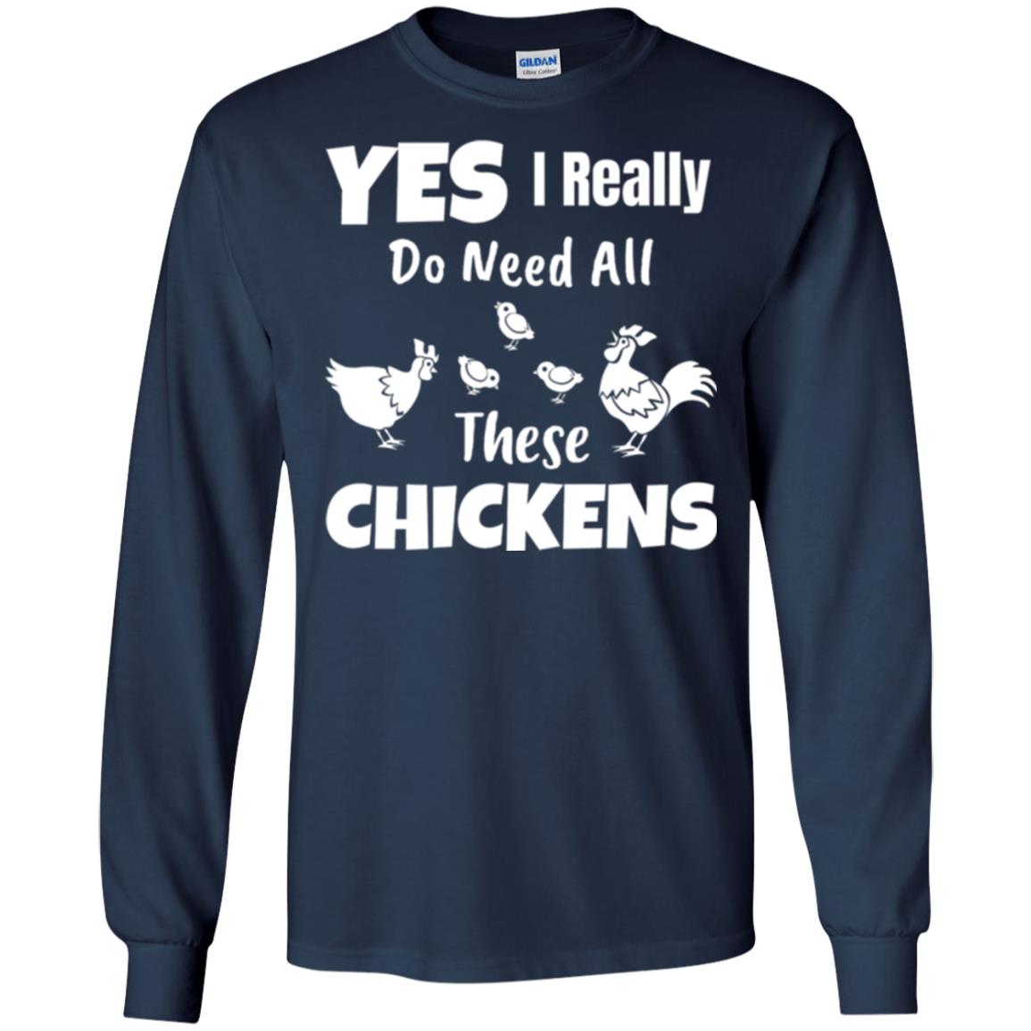 Farmer T-shirt Yes I Really Do Need All These Chickens Navy