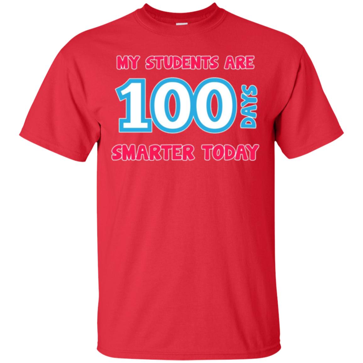 My Students Are 100 Days Smarter Today Students Teachers T-shirt Red