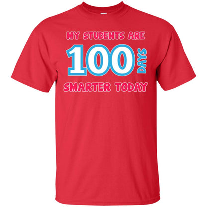 My Students Are 100 Days Smarter Today Students Teachers T-shirt Red