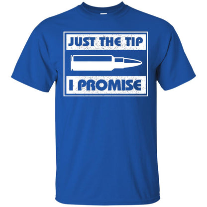 Just The Tip I Promise T-shirt Royal