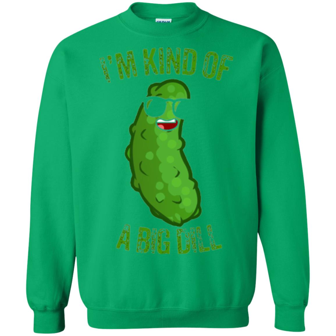 Funny Pickle T-shirt I_m Kind Of A Big Dill Irish Green