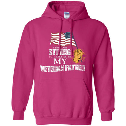I Try To Be Strong But I Take After My Veteran Father Gift Shirt For Son Or Daughter Heliconia