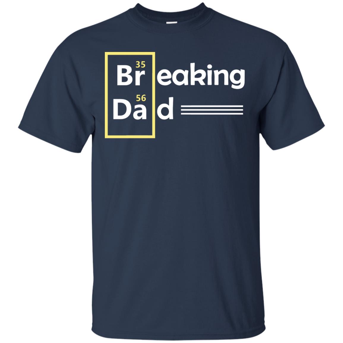 Breaking Dad Father_s Day Shirt Navy