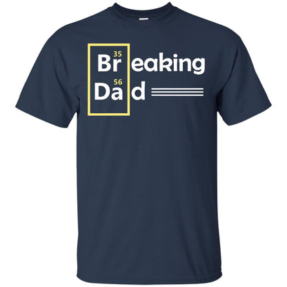 Breaking Dad Father_s Day Shirt Navy