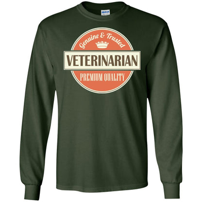 Veterinarian T-shirt Genuine And Trusted Permium Quality Forest Green