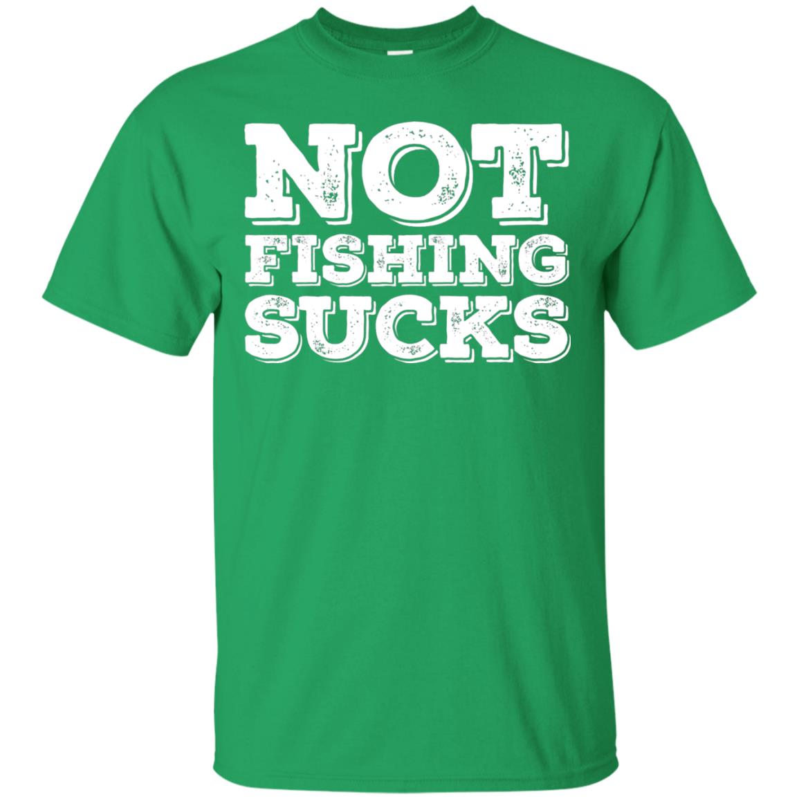 Not Fishing Sucks Love Fisherman Angler Boat Lake Shirt Irish Green