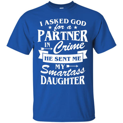 I Asked God For A Partner In Crime Daddy Shirt Royal