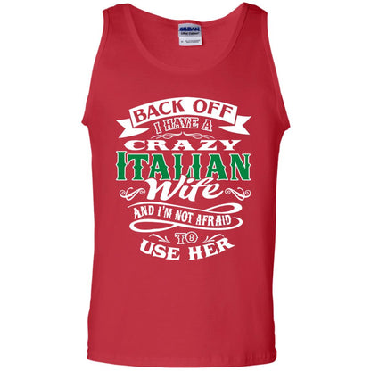 Back Off I Have A Crazy Italian Wife And Im Not Afaird To Use Her Red