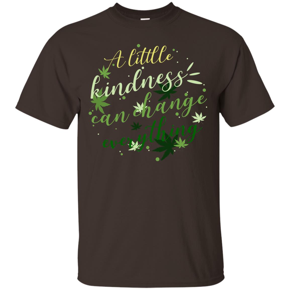 A Little Kindness Can Change Everything Shirt Dark Chocolate