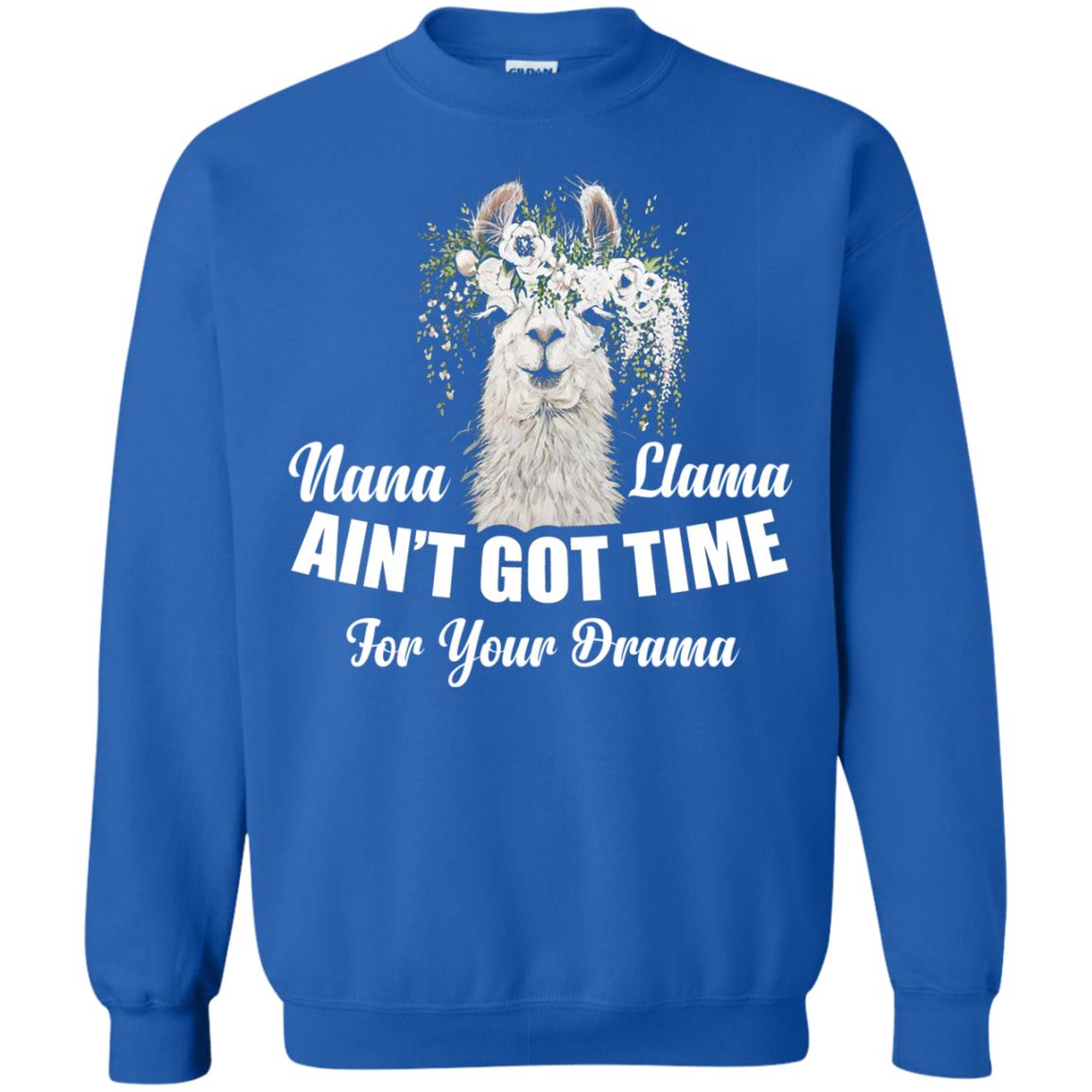 Nana Llama Ain_t Got Time For Your Drama Llama Lover T-shirt Royal
