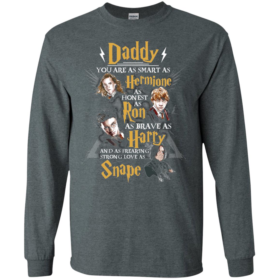 Daddy You Are As Smart As Hermione As Honest As Ron As Brave As Harry Harry Potter Fan T-shirtG240 Gildan LS Ultra Cotton T-Shirt