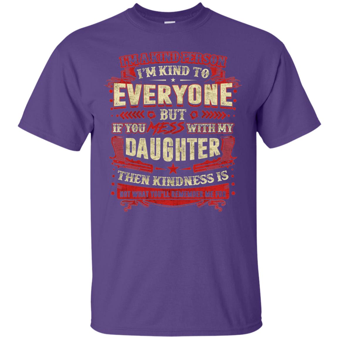 If You With My Daughter Then Kindness Is Not What You Will Remember Me For Purple