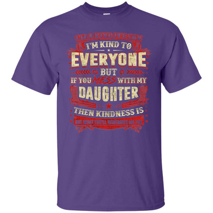 If You With My Daughter Then Kindness Is Not What You Will Remember Me For Purple