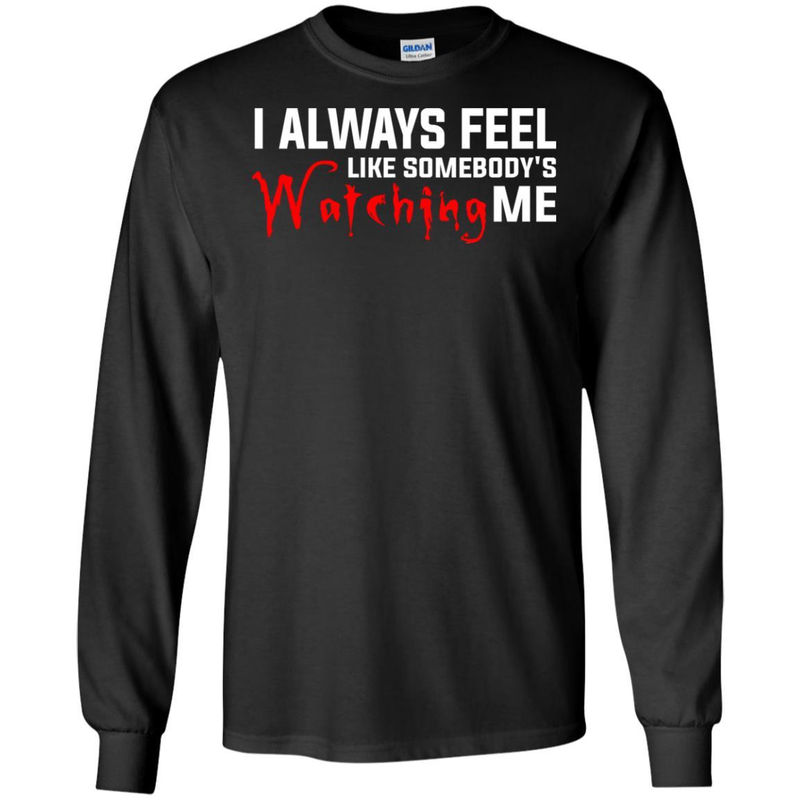 I Always Feel Like Somebody's Watching Me T-shirt Black