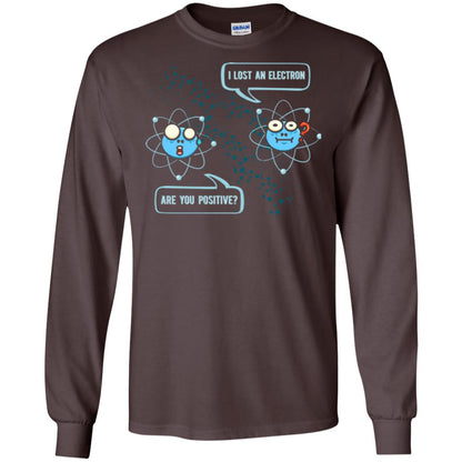 Chemistry Lover T-shirt I Lost An Electron Are You Positive Dark Chocolate