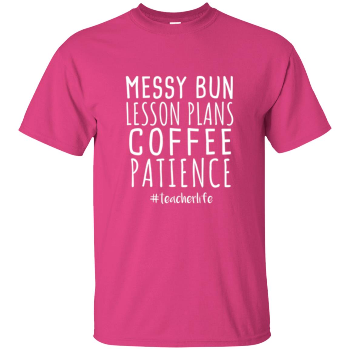 Teacher T-shirt Messy Bun Lesson Plans Coffee Patience Heliconia