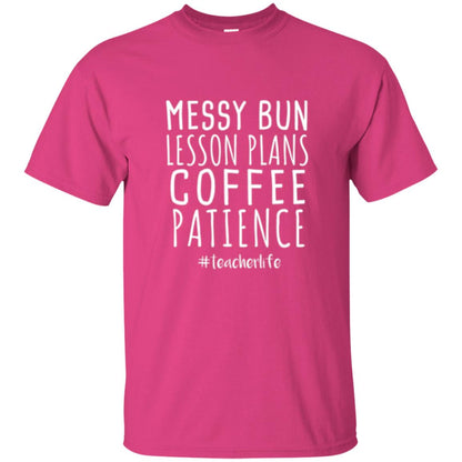 Teacher T-shirt Messy Bun Lesson Plans Coffee Patience Heliconia