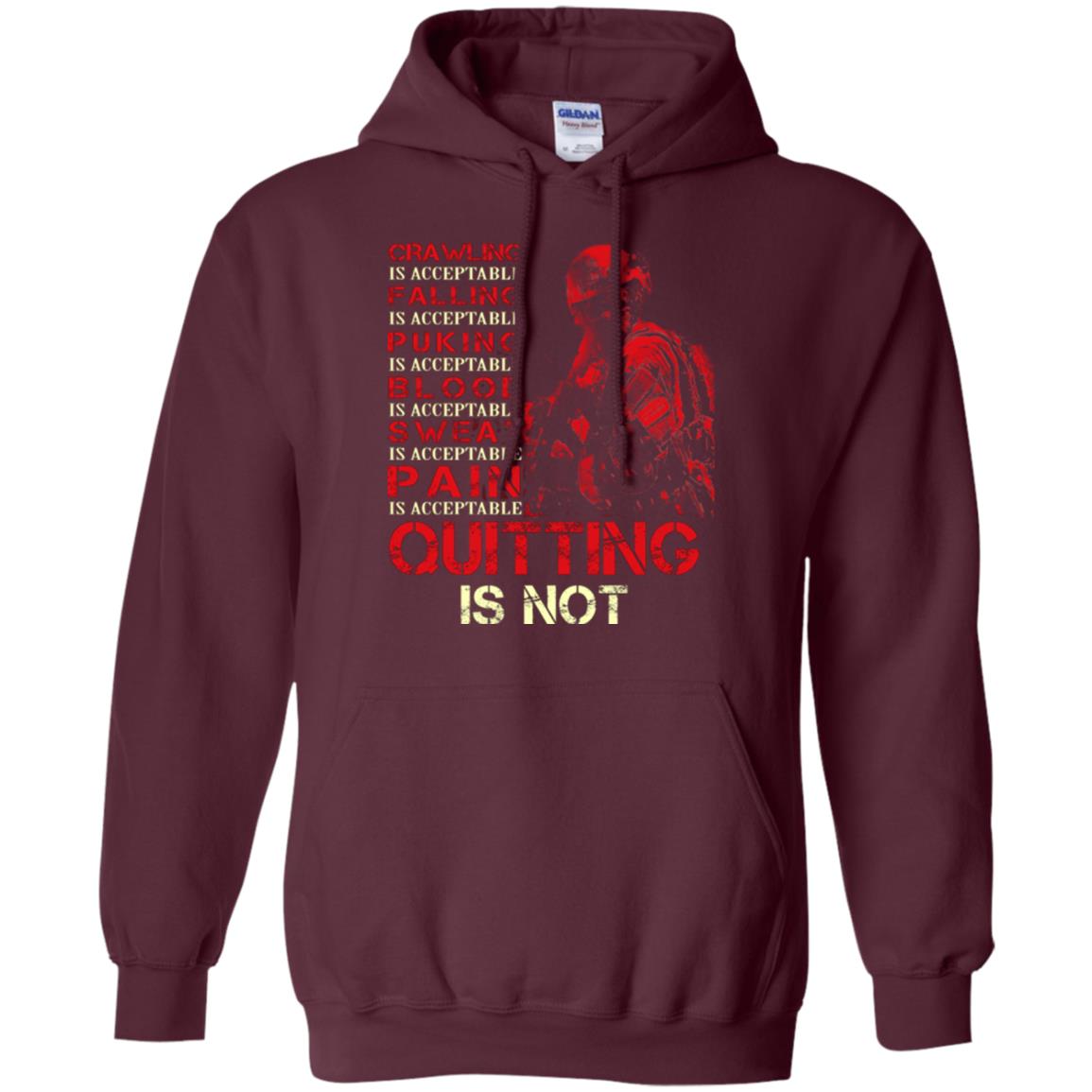 Crawling Is Acceptable Falling Puking Blood Sweat Pain Quitting Is Not Maroon