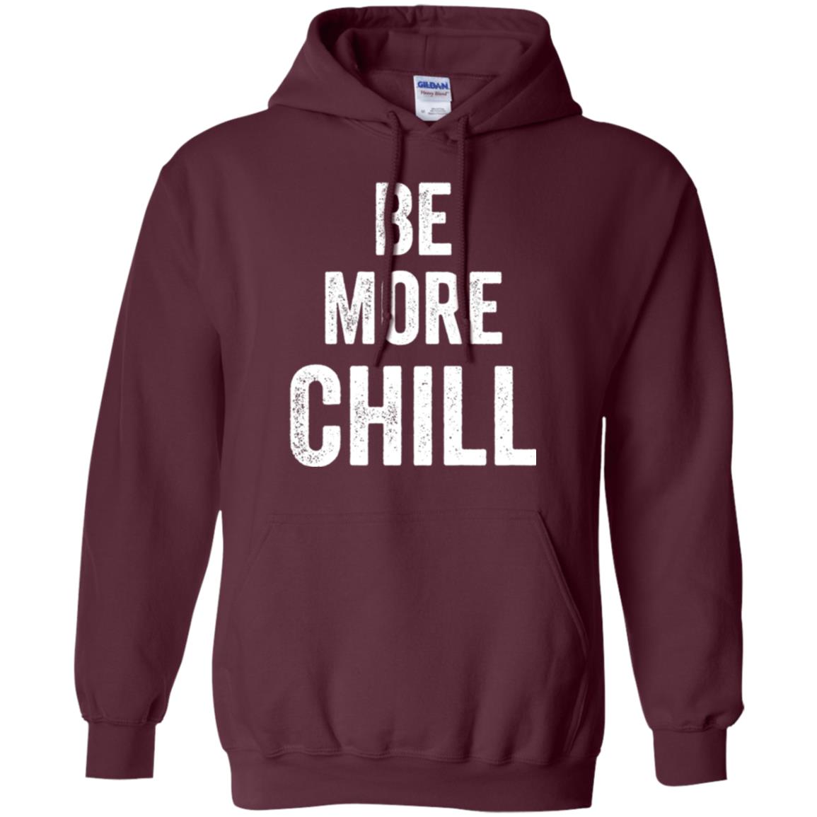 Be More Chill T-shirt Maroon